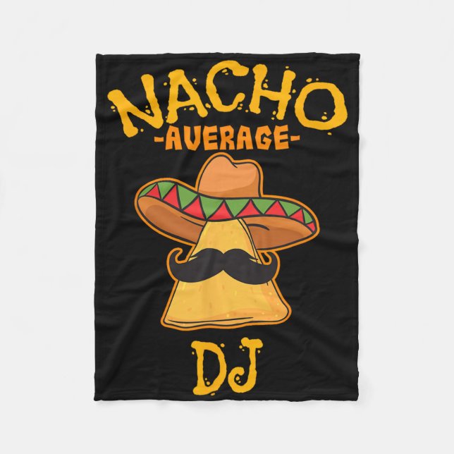 Nacho Average Dj Cinco De Mayo Fiesta Mexican Part Fleece Blanket (Front)
