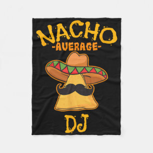 Nacho Average Dj Cinco De Mayo Fiesta Mexican Part Fleece Blanket
