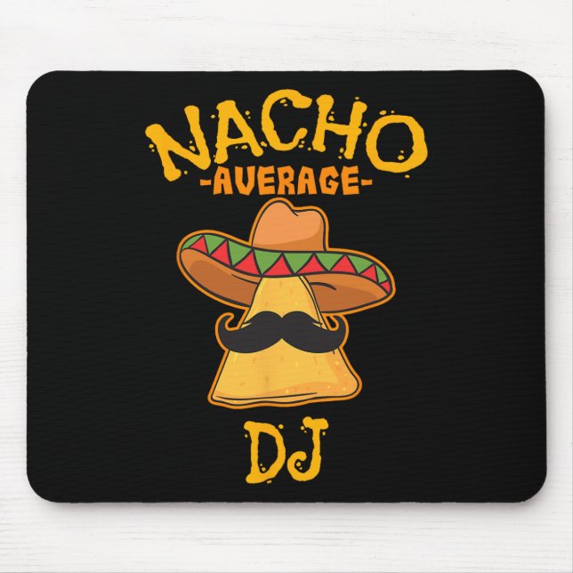 Nacho Average Dj Cinco De Mayo Fiesta Mexican Part Mouse Mat (Front)