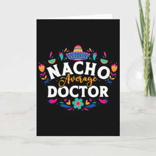 Nacho Average Doctor Cinco De Mayo Mexican Matchin Card
