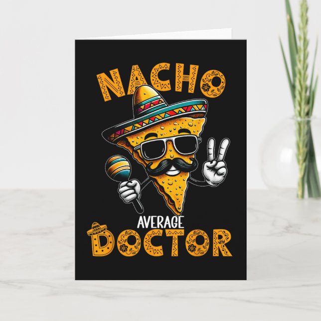 Nacho Average Doctor Funny Doctor Cinco De Mayo 1  Card (Front)