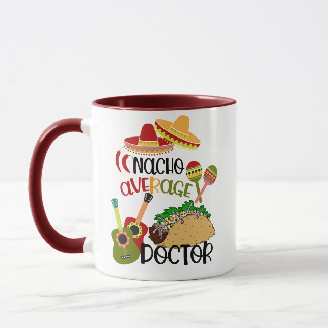 Nacho Average Doctor Southwestern Pun Funny Mug (Left)