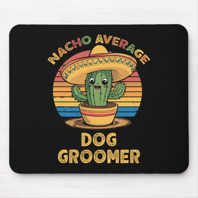 Nacho Average Dog Groomer Mexican Cinco De Mayo Fu Mouse Mat (Front)