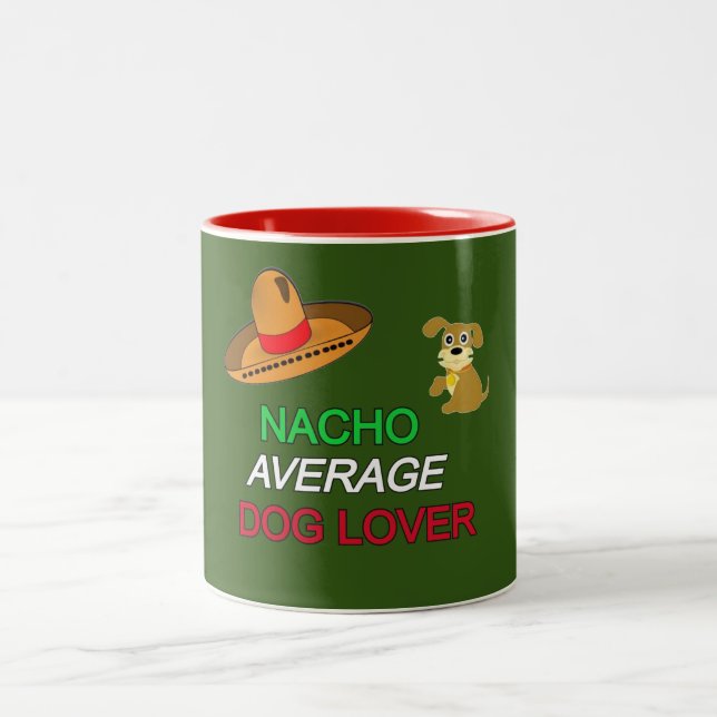  NACHO AVERAGE DOG LOVER CINCO DE MAYO Two-Tone COFFEE MUG (Center)