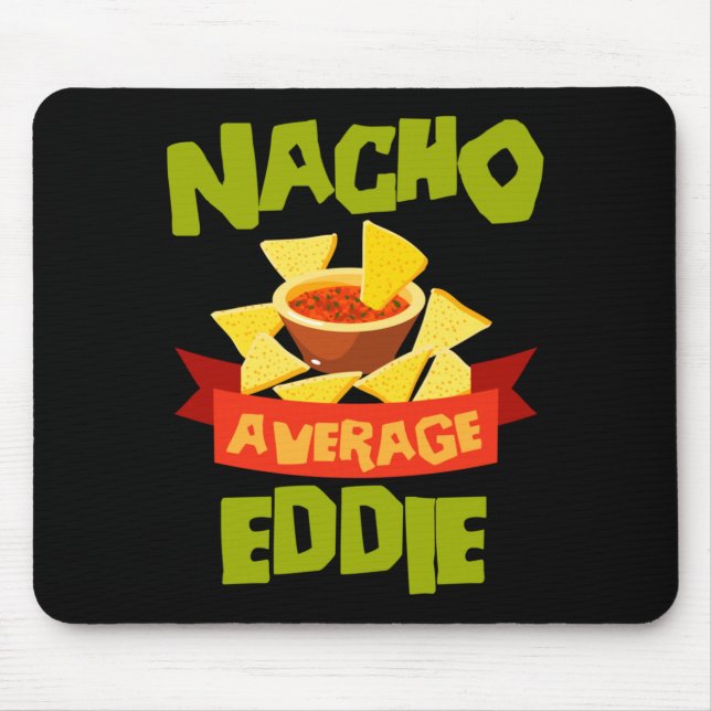 Nacho Average Eddie Funny Birthday Personalised Mouse Mat (Front)