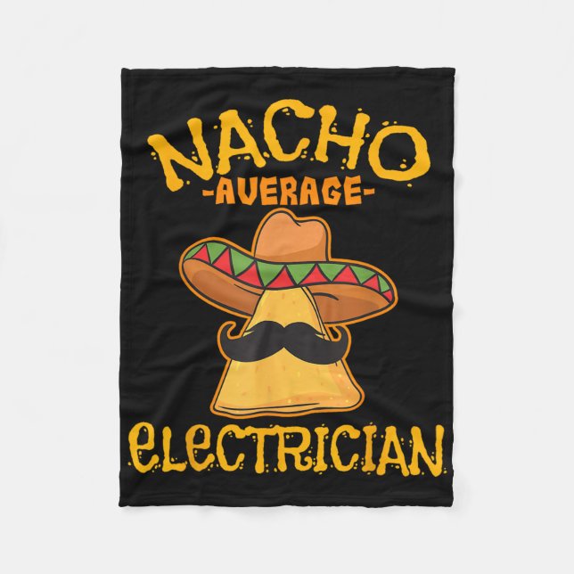 Nacho Average Electrician Cinco De Mayo Fiesta  Fleece Blanket (Front)