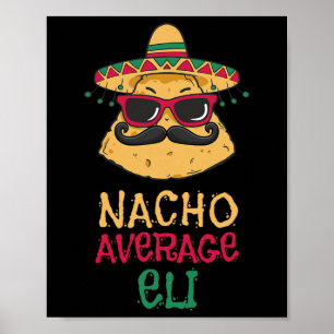 Nacho Average Eli First Name Funny Taco Poster