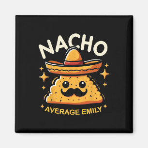 Nacho Average Emily Personalised Name Funny Mexica Magnet
