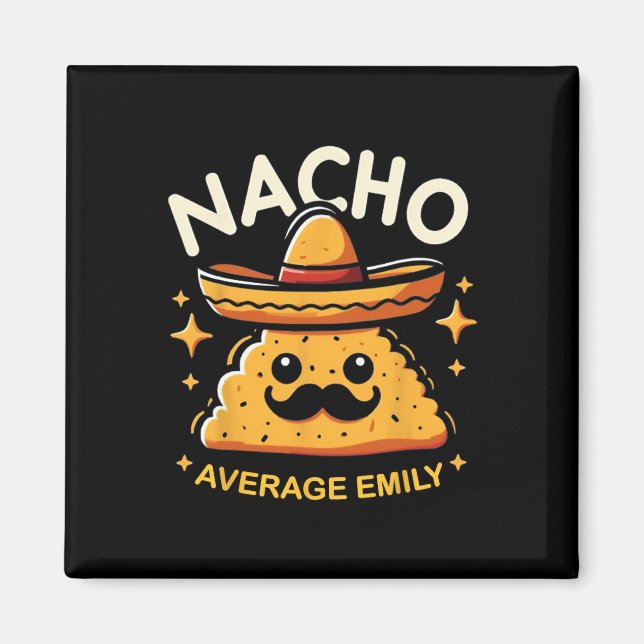 Nacho Average Emily Personalised Name Funny Mexica Magnet (Front)