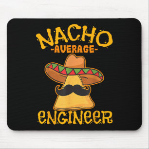 Nacho Average Engineer Engineering Professsion Cin Mouse Mat
