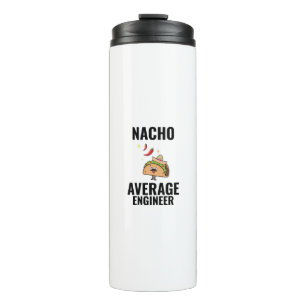 Nacho average engineer funny tacos Mexican food.pn Thermal Tumbler
