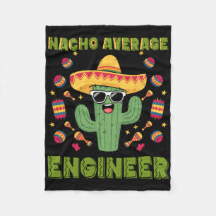 Nacho Average Engineer Mexican Funny Cinco De Mayo Fleece Blanket