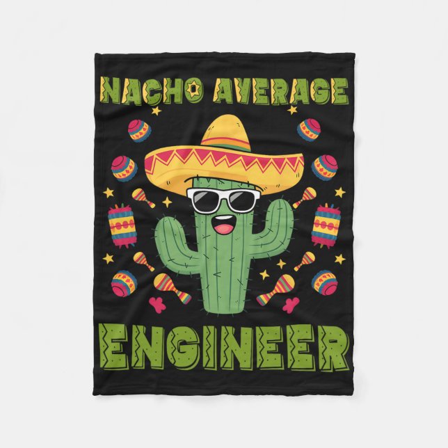 Nacho Average Engineer Mexican Funny Cinco De Mayo Fleece Blanket (Front)