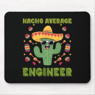 Nacho Average Engineer Mexican Funny Cinco De Mayo Mouse Mat