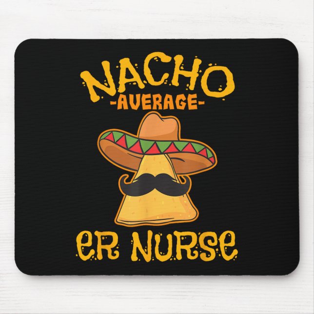 Nacho Average Er Nurse Cinco De Mayo Fiesta Emerge Mouse Mat (Front)