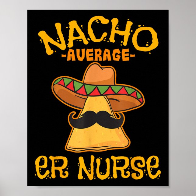 Nacho Average Er Nurse Cinco De Mayo Fiesta Emerge Poster (Front)
