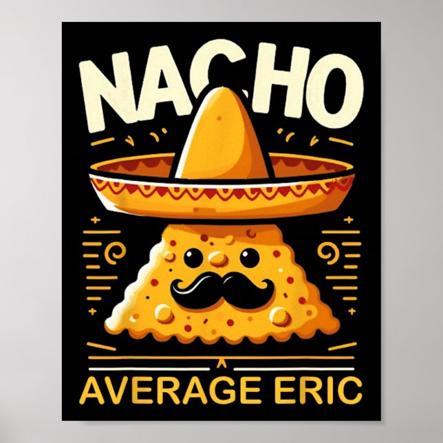Nacho Average Eric Personalised Name Funny Mexican Poster (Front)