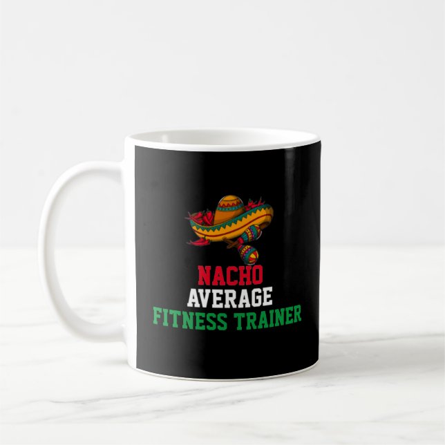 Nacho Average Fitness Trainer Mug (Left)