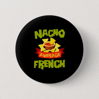Nacho average french funny birthday surname 6 cm round badge