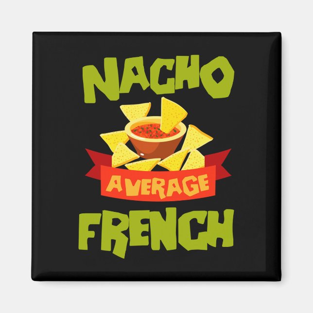 Nacho average french funny birthday surname magnet (Front)