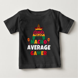 Nacho Average Gamer Mexican Gaming Cinco De Mayo Baby T-Shirt