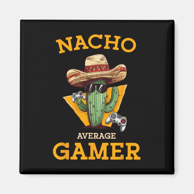 Nacho Average Gamer Video Game Player Funny Mexica Magnet (Front)