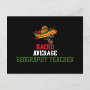Nacho Average Geography Teacher  Postcard
