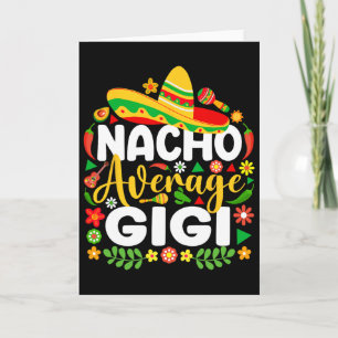 Nacho Average Gigi Cinco De Mayo Mexican Family Ma Card