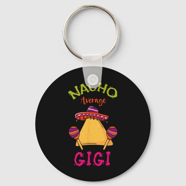 Nacho Average Gigi Mexican Cinco De Mayo Grandma F Key Ring (Front)