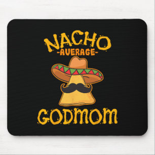 Nacho Average Godmom Mexican Cinco De Mayo Godmoth Mouse Mat