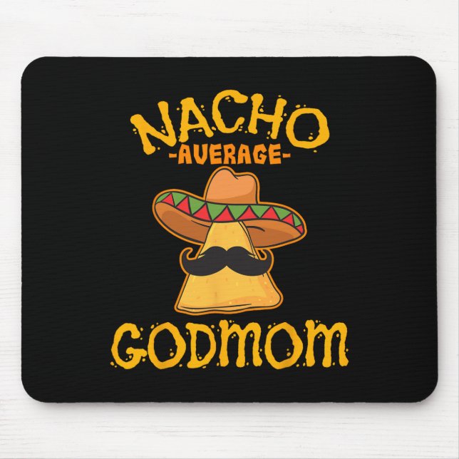 Nacho Average Godmom Mexican Cinco De Mayo Godmoth Mouse Mat (Front)