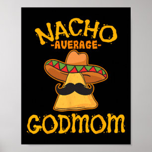 Nacho Average Godmom Mexican Cinco De Mayo Godmoth Poster