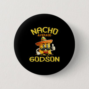 Nacho Average Godson Male Godchild Boy Cinco De Ma 6 Cm Round Badge