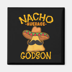 Nacho Average Godson Male Godchild Boy Cinco De Ma Magnet