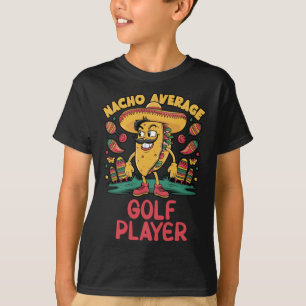 Nacho Average Golf Player Cinco De Mayo Mexican Fu T-Shirt