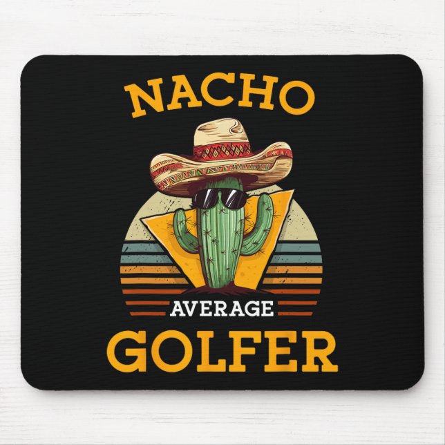 Nacho Average Golfer Funny Mexican Golf Player Cin Mouse Mat (Front)