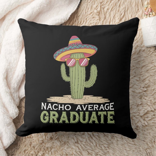 Nacho Average Graduate Cactus Graduation Mexican Cushion (Blanket)