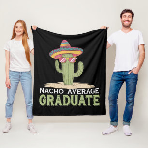 Nacho Average Graduate Cactus Graduation Mexican Fleece Blanket