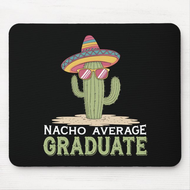 Nacho Average Graduate Cactus Graduation Mexican Mouse Mat (Front)
