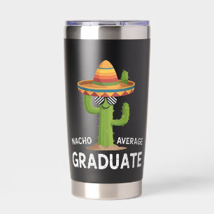 Nacho Average Graduate High School College Humour Insulated Tumbler