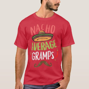 Nacho Average Gramps Meican Moustache Cinco de May T-Shirt