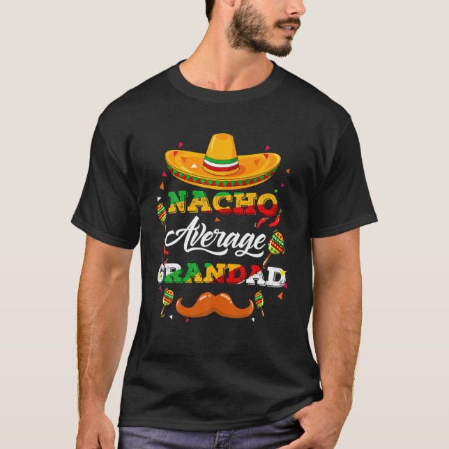 Nacho Average Grandad Adviser Cinco De Mayo Funny T-Shirt (Front)