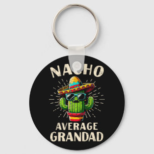 Nacho Average Grandad Funny Best Grandad Cinco De Key Ring