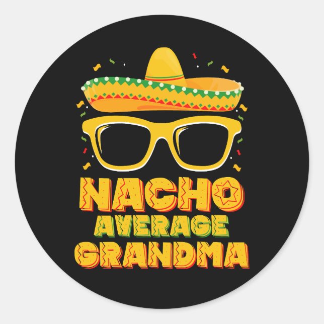 Nacho Average Grandma Cinco De Mayo Family Classic Round Sticker (Front)