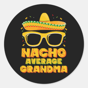 Nacho Average Grandma Cinco De Mayo Family Classic Round Sticker