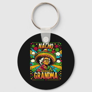 Nacho Average Grandma Cinco De Mayo Funny Gift For Key Ring
