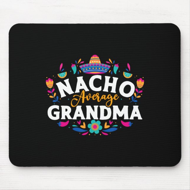 Nacho Average Grandma Cinco De Mayo Mexican Matchi Mouse Mat (Front)
