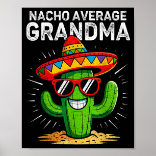 Nacho average grandma funny cinco de mayo mexican poster