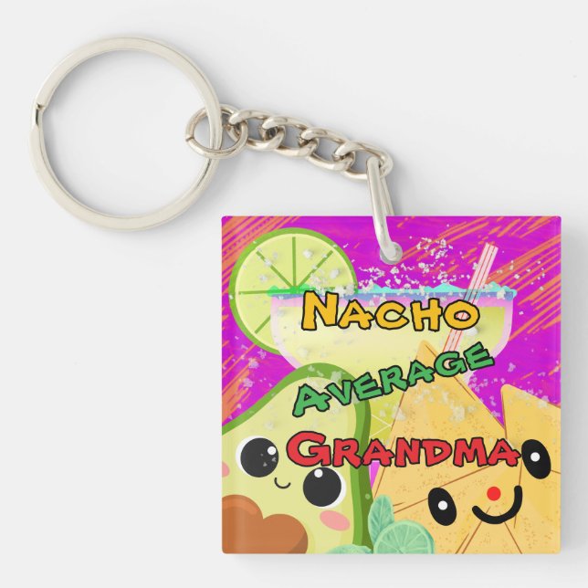 Nacho Average Grandma Funny Key Ring (Front)