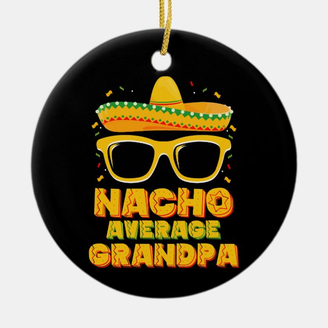 Nacho Average Grandpa Cinco De Mayo Family Ceramic Tree Decoration (Front)